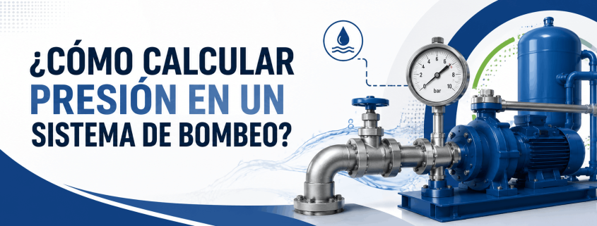 como-calcular-presion-en-un-sistema-de-bombeo