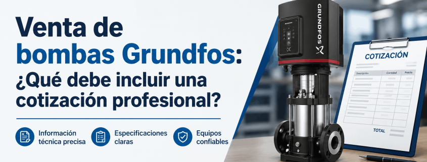 Venta de bombas grundfos que debe incluir una cotizacion