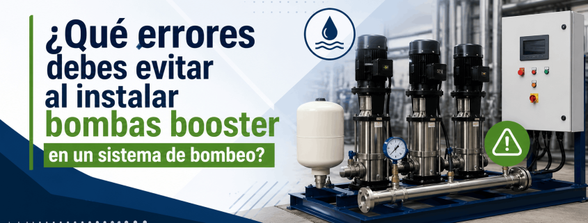 que errores debes evitar al instalar bombas booster