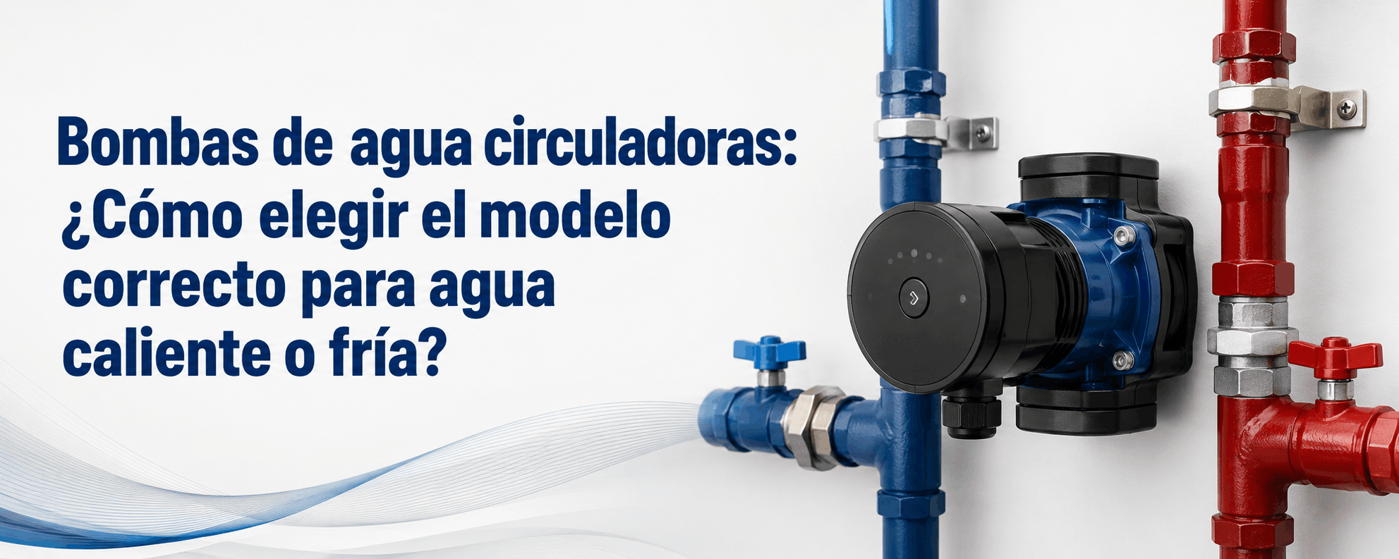bombas-de-agua-circuladoras-como-elegir-el-modelo-correcto-para-agua-caliente-o-fria