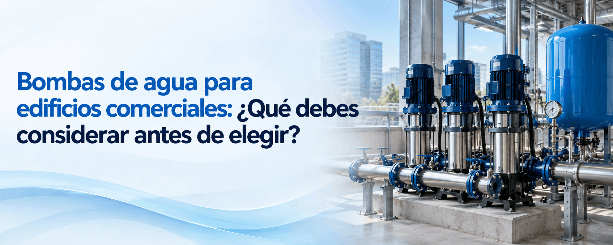bombas-de-agua-para-edificios-comerciales-que-debes-considerar-antes-de-elegir