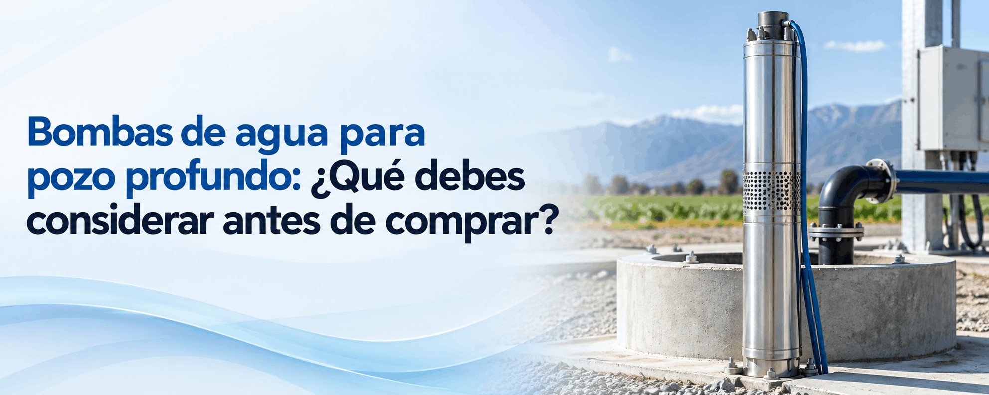 bombas-de-agua-para-pozo-profundo-que-debes-considerar-antes-de-comprar