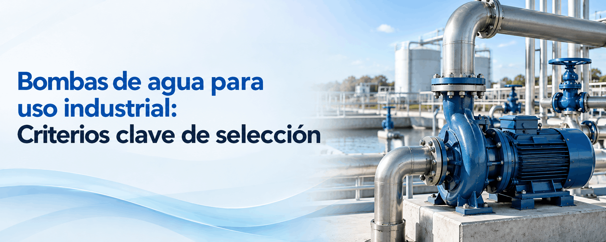 bombas-de-agua-para-uso-industrial-criterios-clave-de-seleccion